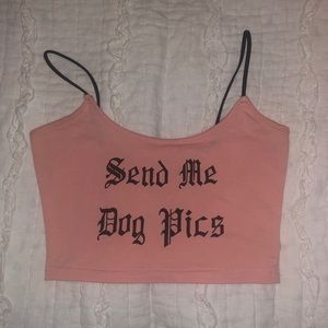 Send Me Dog Pics Crop Top